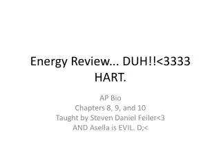 Energy Review... DUH!!&lt;3333 HART.
