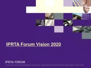 IPRTA Forum Vision 2020