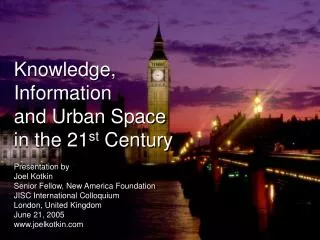 Knowledge, Information and Urban Space in the 21 st Century