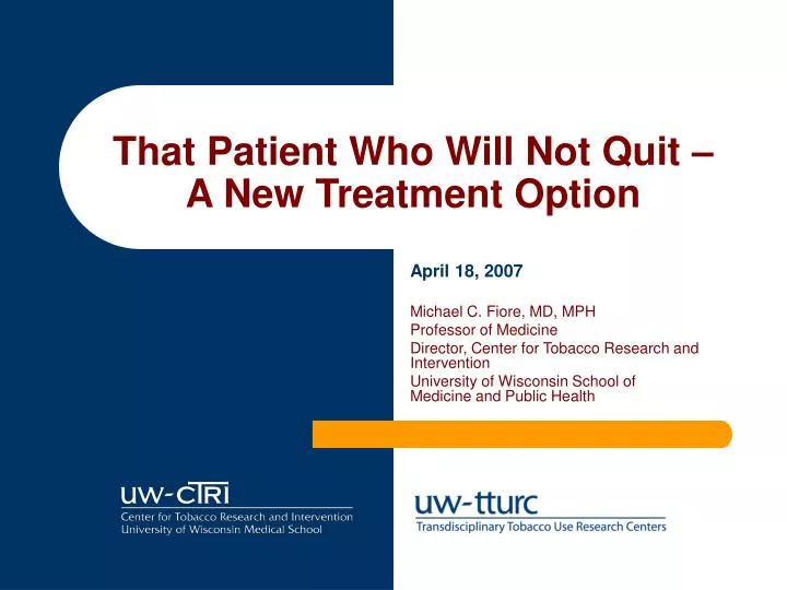 that patient who will not quit a new treatment option