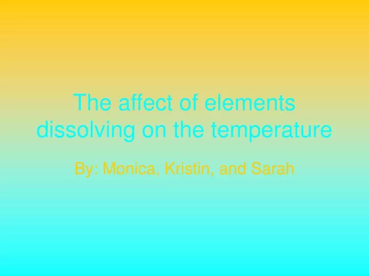 the affect of elements dissolving on the temperature