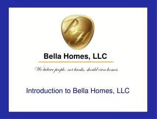 Introduction to Bella Homes, LLC
