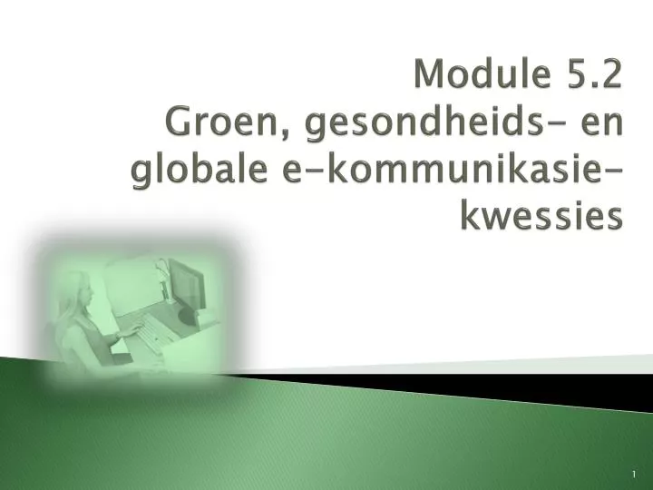 module 5 2 groen gesondheids en globale e kommunikasie kwessies