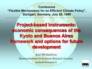 Axel Michaelowa Hamburg Institute for Economic Research, Germany michaelo@easynet.fr
