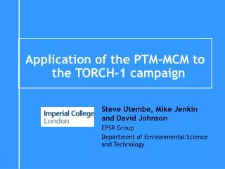 Application of the PTM-MCM to the TORCH-1 campaign