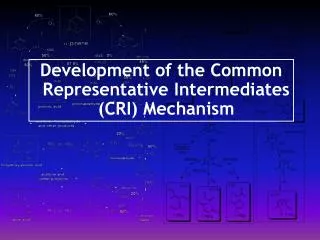 Development of the Common Representative Intermediates (CRI) Mechanism