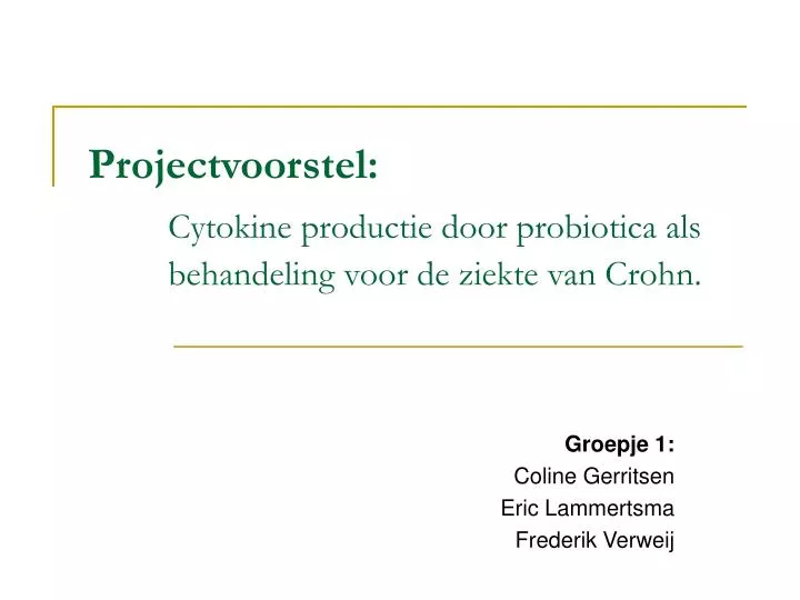 projectvoorstel cytokine productie door probiotica als behandeling voor de ziekte van crohn