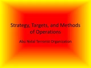 Strategy, Targets, and Methods of Operations