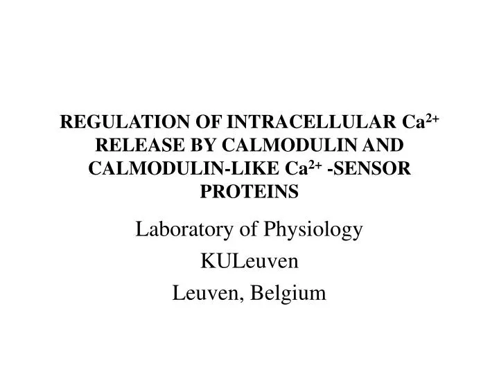 regulation of intracellular ca 2 release by calmodulin and calmodulin like ca 2 sensor proteins