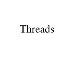 Threads