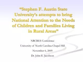 NRCRES Conference University of North Carolina-Chapel Hill November 6, 2009 Dr. John E. Jacobson