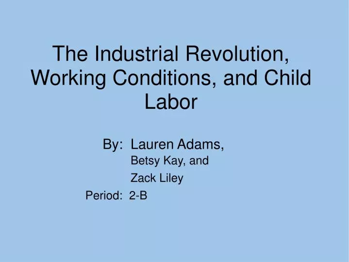 the industrial revolution working conditions and child labor