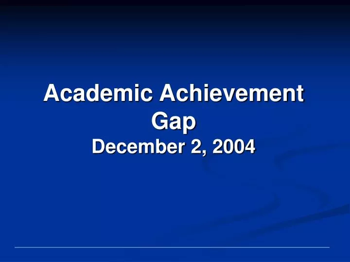 academic achievement gap december 2 2004