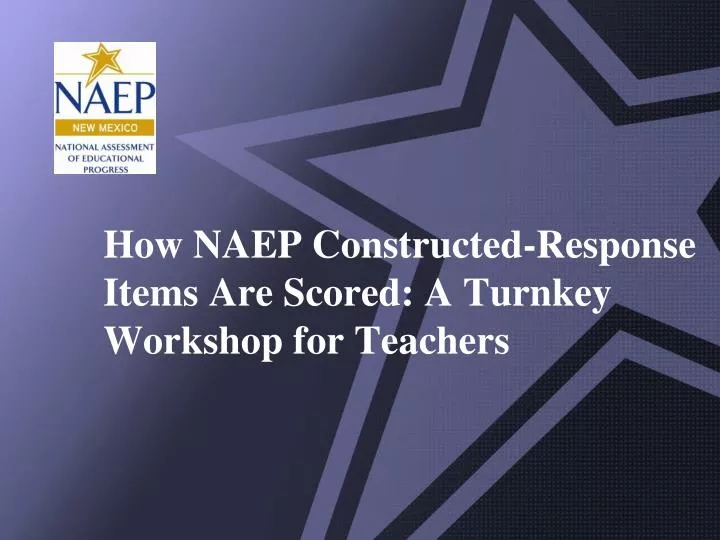 how naep constructed response items are scored a turnkey workshop for teachers
