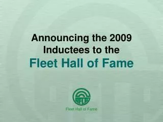 Announcing the 2009 Inductees to the Fleet Hall of Fame