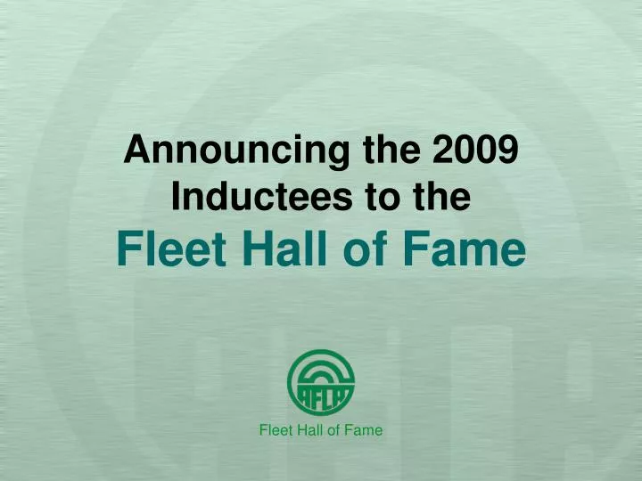 announcing the 2009 inductees to the fleet hall of fame