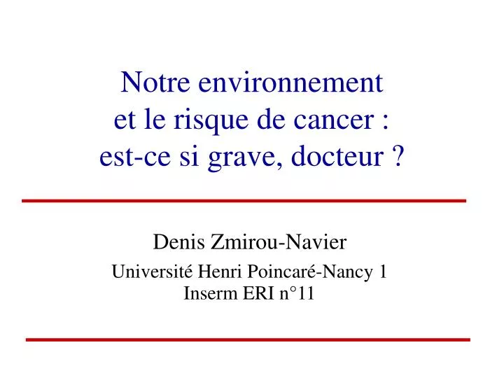 notre environnement et le risque de cancer est ce si grave docteur