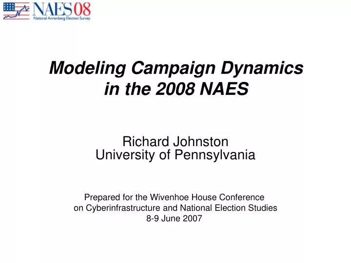 modeling campaign dynamics in the 2008 naes