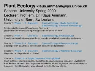 Plant Ecology klaus.ammann@ips.unibe.ch Sabanci University Spring 2009