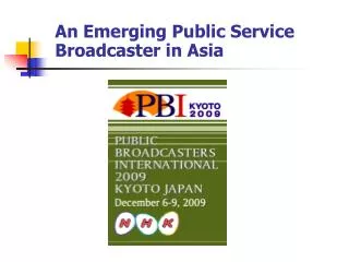 An Emerging Public Service Broadcaster in Asia