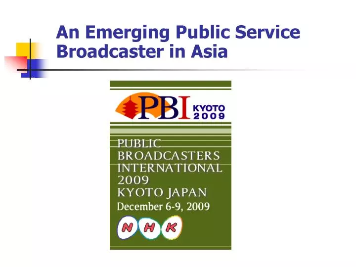 an emerging public service broadcaster in asia