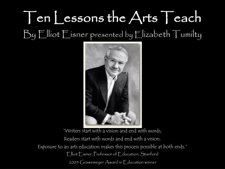 ten lessons the arts teach by elliot eisner p resented by e lizabeth tumilty