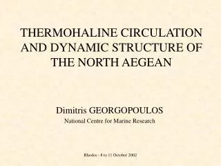 THERMOHALINE CIRCULATION AND DYNAMIC STRUCTURE OF THE NORTH AEGEAN