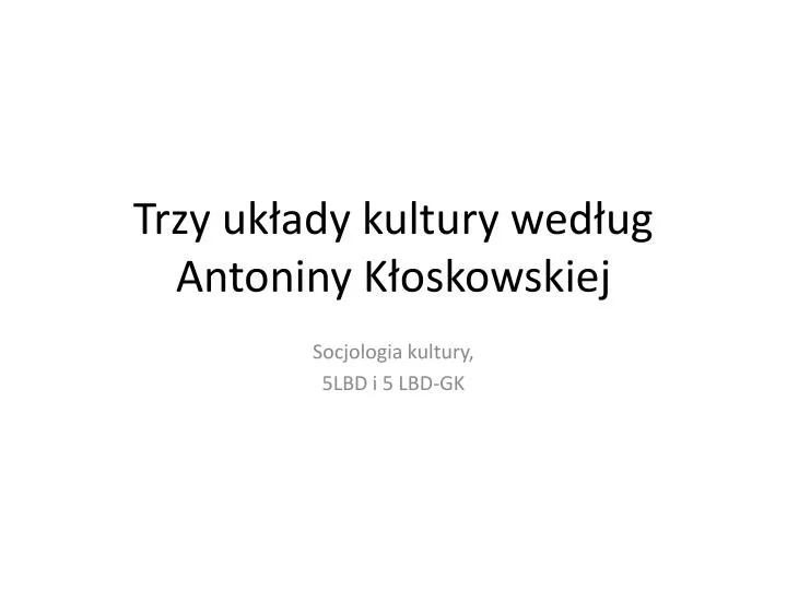 trzy uk ady kultury wed ug antoniny k oskowskiej