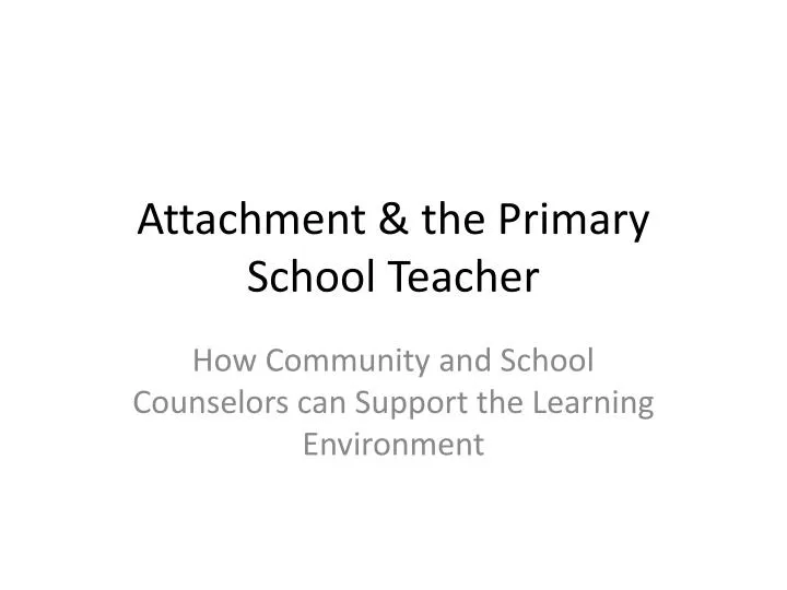 attachment the primary school teacher