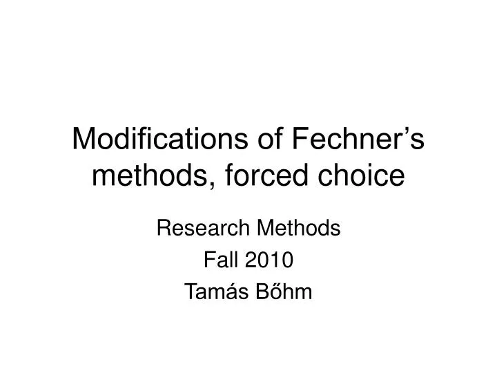 modifications of fechner s methods forced choice