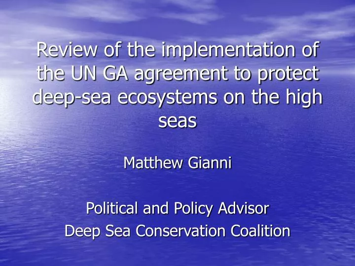 review of the implementation of the un ga agreement to protect deep sea ecosystems on the high seas