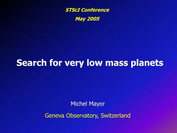 search for very low mass planets