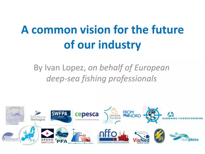 a common vision for the future of our industry