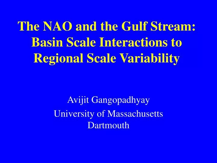 the nao and the gulf stream basin scale interactions to regional scale variability