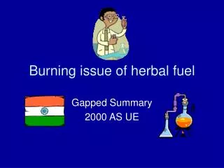 Burning issue of herbal fuel