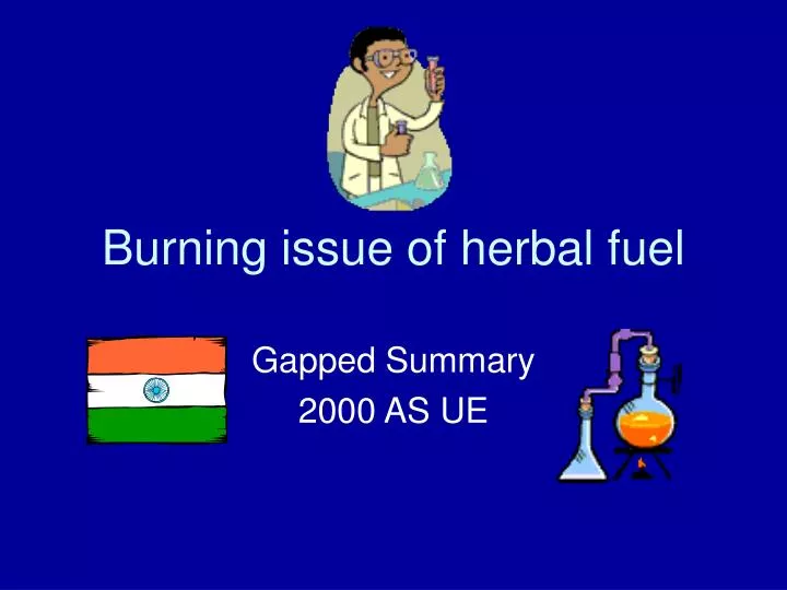 burning issue of herbal fuel