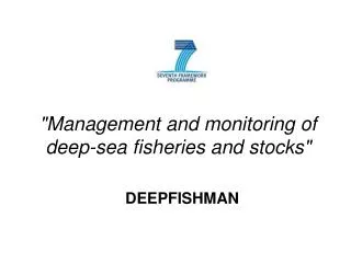 &quot;Management and monitoring of deep-sea fisheries and stocks&quot;