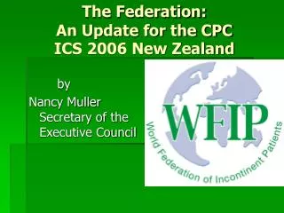 The Federation: An Update for the CPC ICS 2006 New Zealand