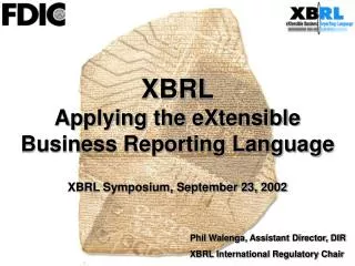 XBRL Applying the eXtensible Business Reporting Language XBRL Symposium, September 23, 2002