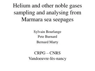 Helium and other noble gases sampling and analysing from Marmara sea seepages