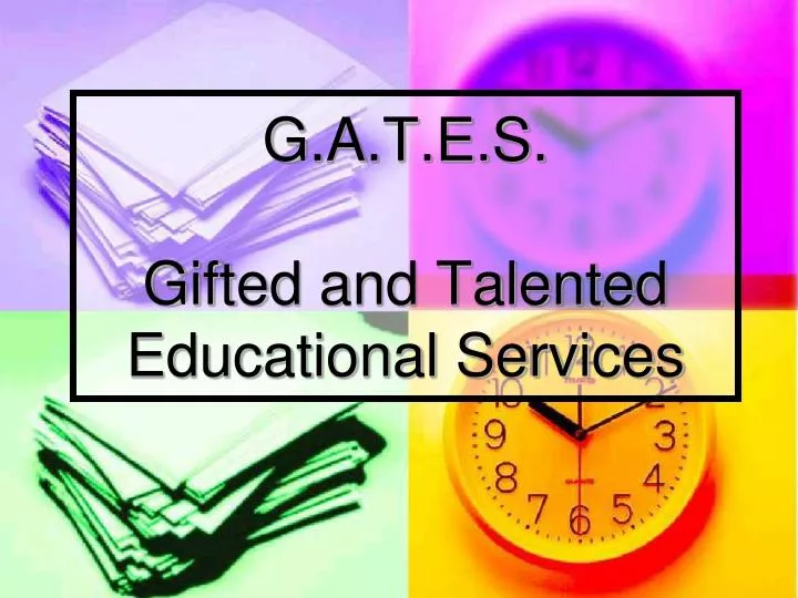 g a t e s gifted and talented educational services
