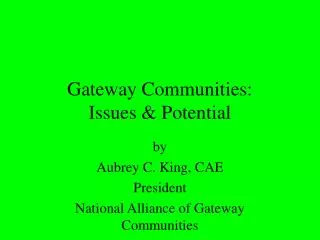 Gateway Communities: Issues &amp; Potential
