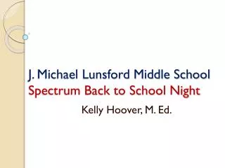 J. Michael Lunsford Middle School Spectrum Back to School Night