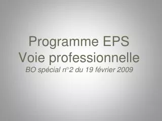 programme eps voie professionnelle bo sp cial n 2 du 19 f vrier 2009