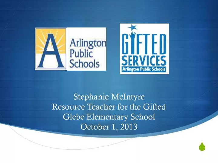stephanie mcintyre resource teacher for the gifted glebe elementary school october 1 2013