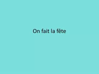 on fait la f te