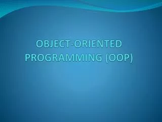 OBJECT-ORIENTED PROGRAMMING (OOP)