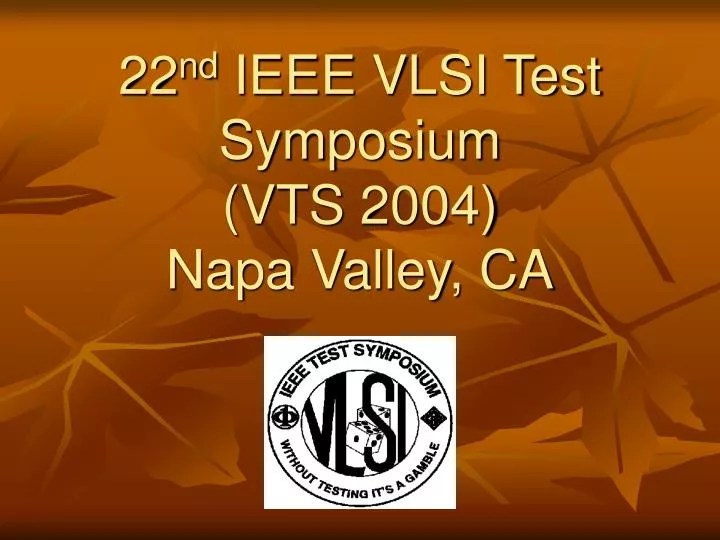 22 nd ieee vlsi test symposium vts 2004 napa valley ca