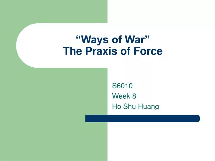 ways of war the praxis of force