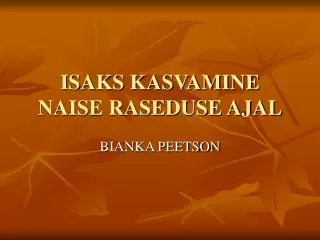 isaks kasvamine naise raseduse ajal